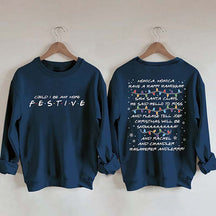 Could I Be Any More Festive Sweatshirt