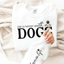 Trendy Life Is Better With My Dogs Sweatshirt