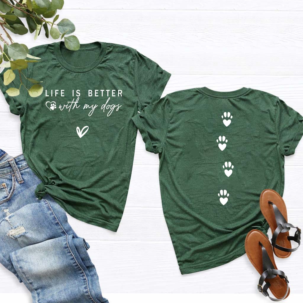 Dog Mom Life is Better with My Dogs T-Shirt