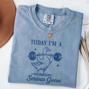 Today I'm A Serious Goose Weightlifting T-Shirt