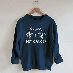 Hey Cancer Sweatshirt