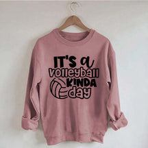 It's A Volleyball Kinda Day Sweatshirt