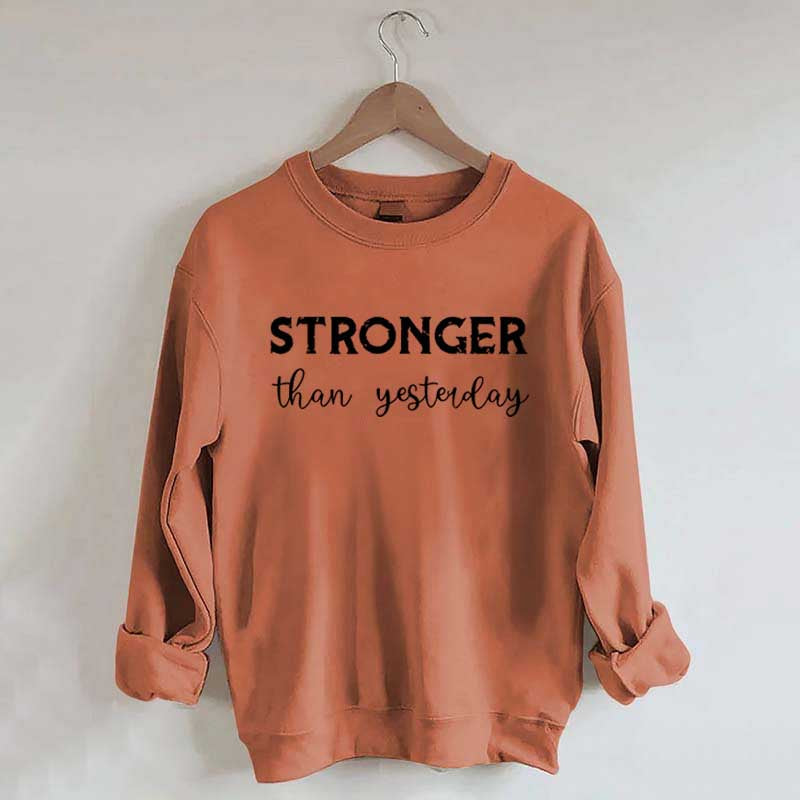 Stronger Than Yesterday Fitness Sweatshirt