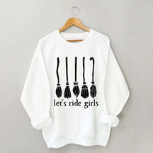 Let's Ride Girls Witches Halloween Sweatshirt