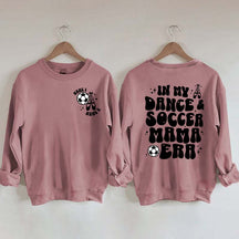 In My Dance Mom Era and Soccer Mom Era Sweatshirt