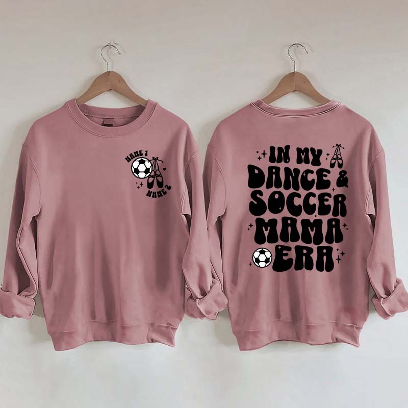 In My Dance Mom Era and Soccer Mom Era Sweatshirt