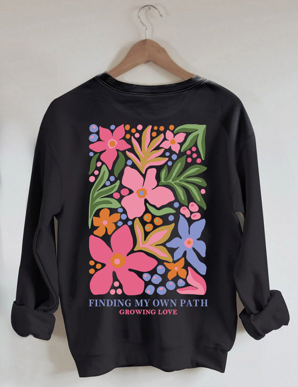 Finding My Own Path Flowers Sweatshirt