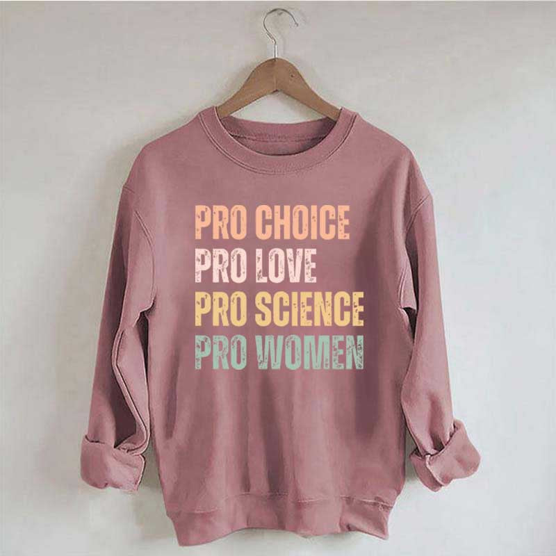 Pro Choice Women Rights Sweatshirt