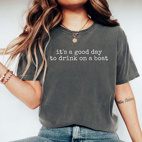 It's a Good Day to Drink on a Boat T-Shirt