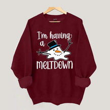 I'm Having A Meltdown Sweatshirt