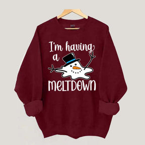 I'm Having A Meltdown Sweatshirt