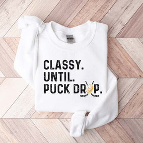 Hockey Game Day Classy Until Puck Drop Sweatshirt