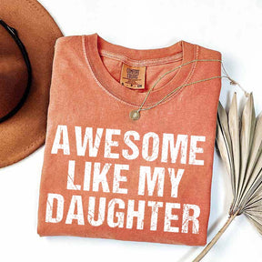 Awesome Like My Daughter Trendy T-Shirt