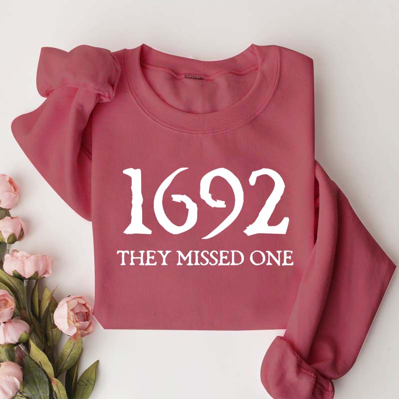 1692 They Missed One Sweatshirt
