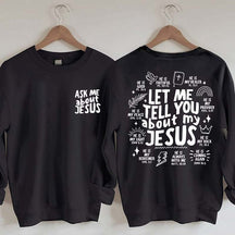 Let Me Tell You About My Jesus Sweatshirt