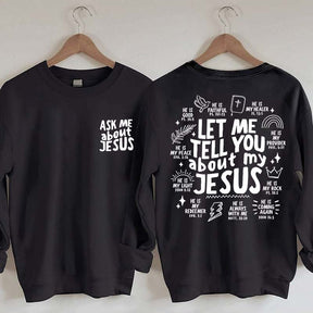 Let Me Tell You About My Jesus Sweatshirt