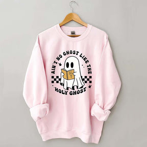 Ain?¡¥t No Ghost Like The Holy Ghost Sweatshirt