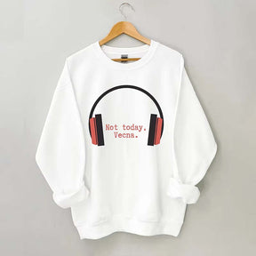 Not Today Vecna Sweatshirt