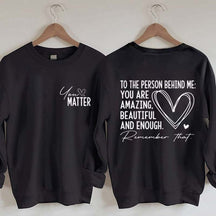 Dear Person Behind Me Mental Health Kindness Sweatshirt
