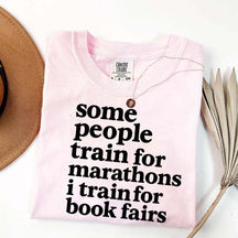 Funny Book Fair Some People Train for Marathons T-Shirt