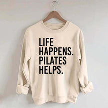 Life Happens Pilates Helps Lover Sweatshirt