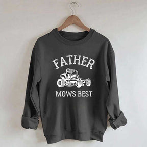Father Mows Best Yard Work Humor Sweatshirt