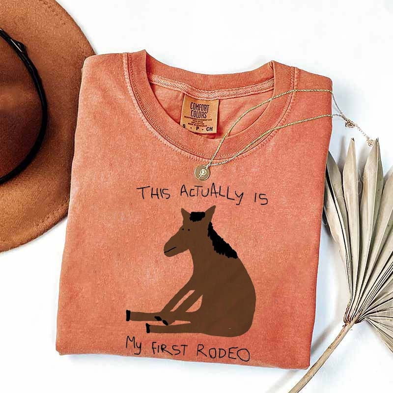 This Actually Is My First Rodeo Horase T-Shirt