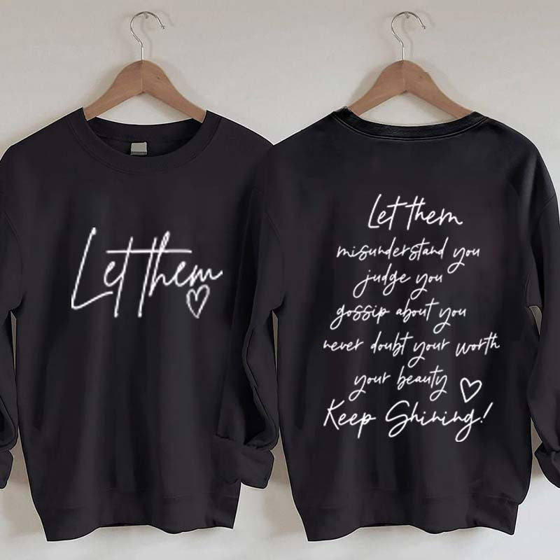 Women's Let Them Misunderstand You Keep Shining Sweatshirt