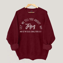 Let Me Tell You About My Jesus Minimalist Sweatshirt
