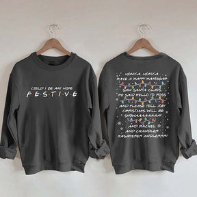 Could I Be Any More Festive Sweatshirt