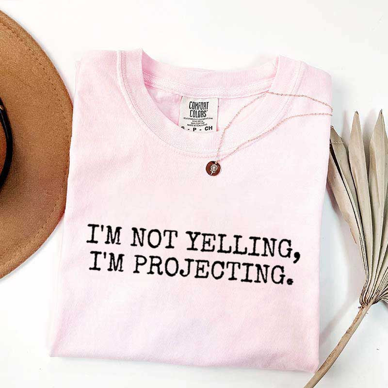 I'm Not Yelling Im Projecting Theatre T-Shirt