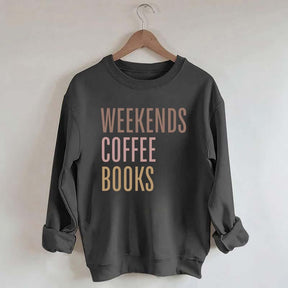 Weekends Coffee Books Sweattshirt