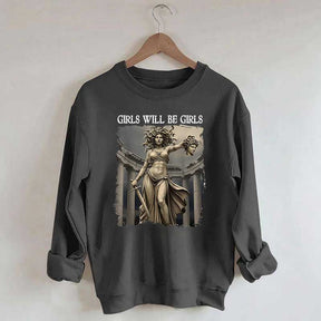 Girls Will Be Girls Sweatshirt