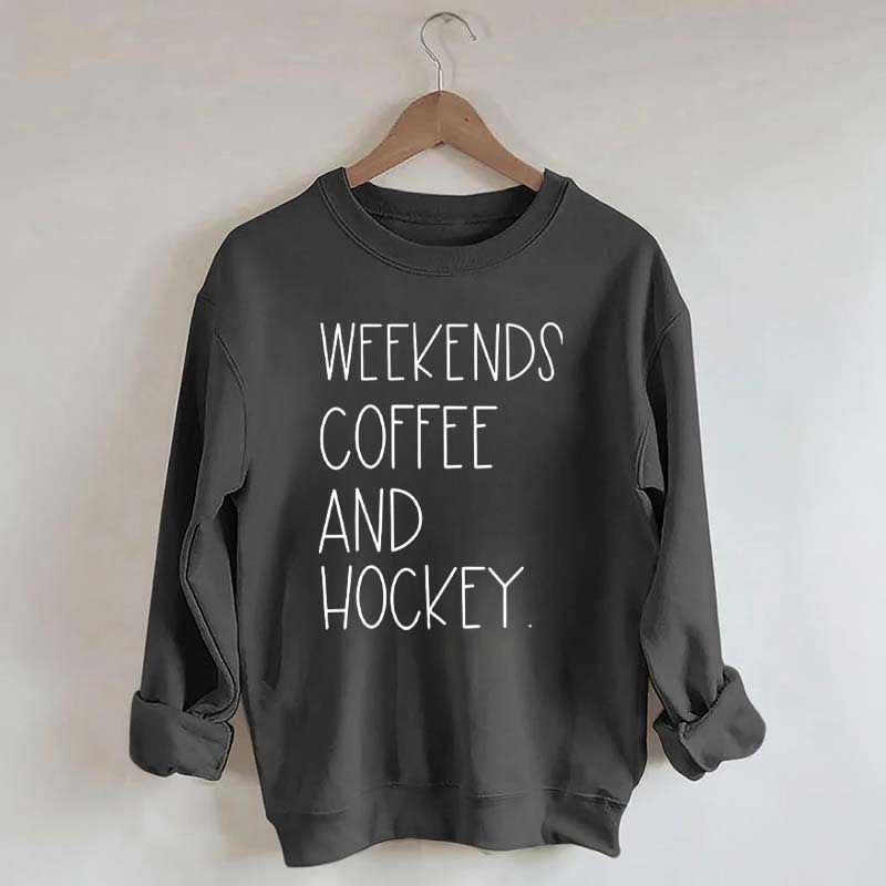 Weekends Coffee And Hockey Sweatshirt
