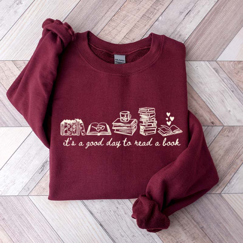 It's A Good Day To Read A Book Cute Sweatshirt