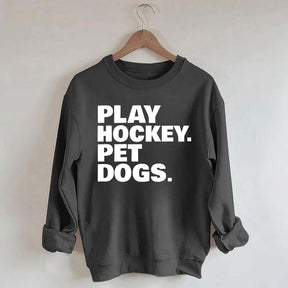 Play Hockey Pet Dogs Sweatshirt
