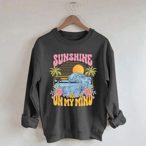 Sunshine On My Mind Sweatshirt