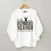 Hello Hunting Season Goodbye Husband Sweatshirt