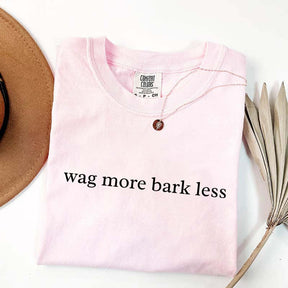 Wag More Bark Less T-Shirt