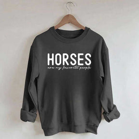 Horses Are My Favorite People Sweatshirt