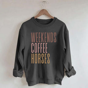 Weekends Coffee Horses Sweatshirt