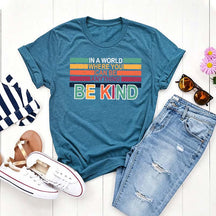 Retro In A World Where You Can Be Anything Be Kind T-Shirt