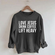 Love Jesus Drink Coffee Lift Heavy Sweatshirt