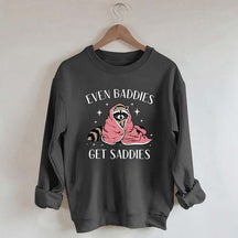 Even Baddies Get Saddies Hoodie Funny Raccoon Sweatshirt