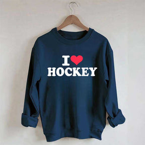 I love Hockey Sweatshirt