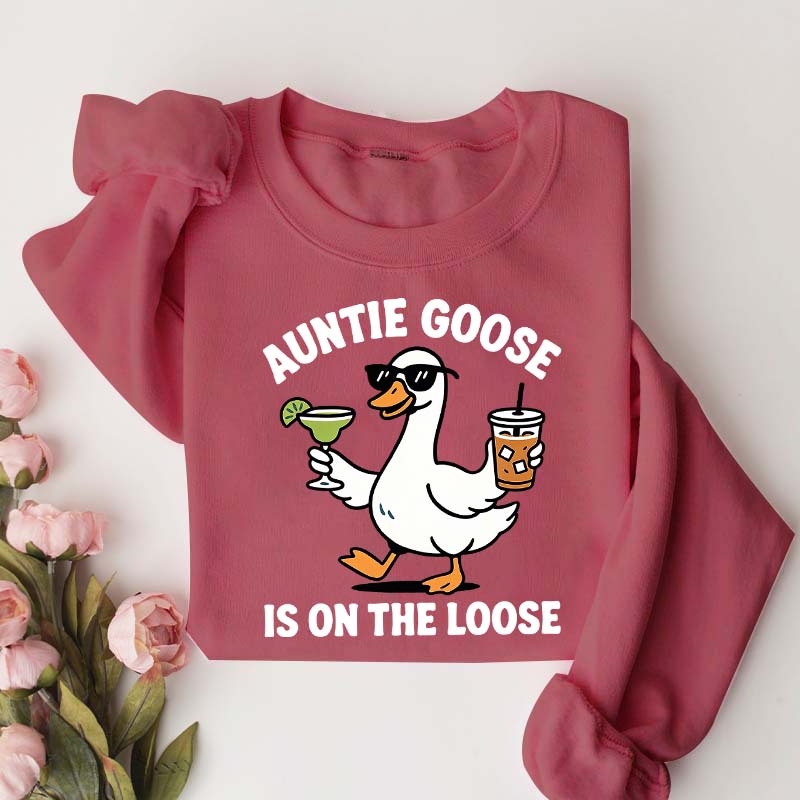 Auntie Goose Is On The Loose Funny Sweatshirt