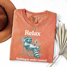 Relax Nothing Is Under Control Raccoon T-Shirt