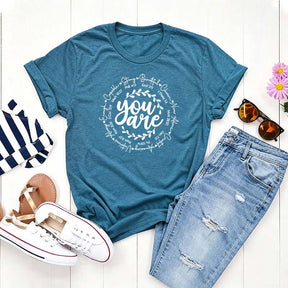 Inspirational Quotes You Are T-Shirt