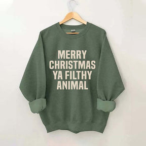 Merry Christmas Ya Filthy Animal Sweatshirt