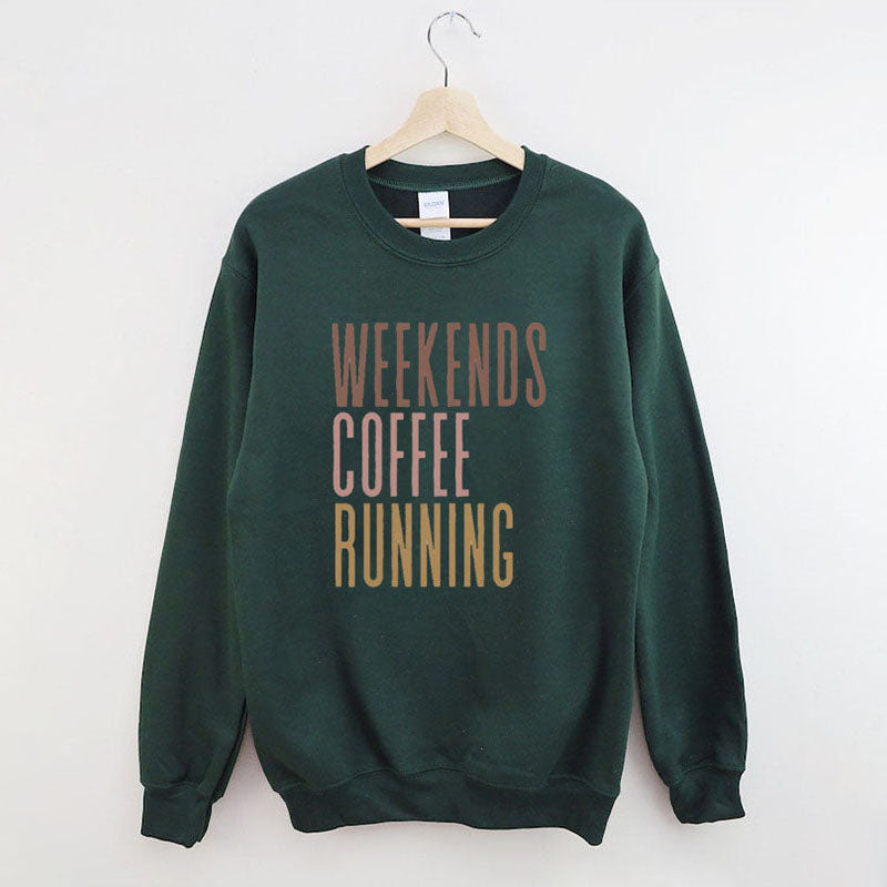 Weekends Coffee Running Sweatshirt